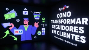 Capa do artigo sobre como transformar seguidores em clientes no marketing digital de forma ética e sustentável
