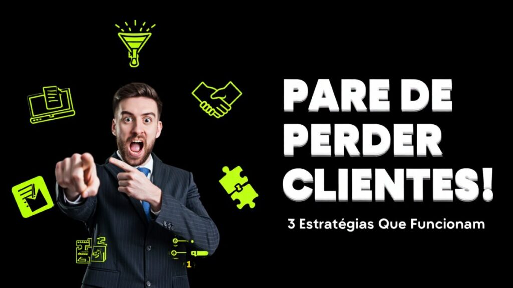 Homem apontando para o texto "Pare de Perder Clientes!", destacando estratégias de retenção no marketing digital.