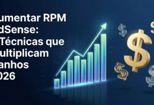 Aumentar RPM AdSense em 2026 – 9 técnicas para multiplicar ganhos