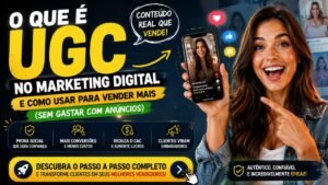 UGC no Marketing Digital O Que É, Como Funciona e Como Aumentar as Vendas em 2026